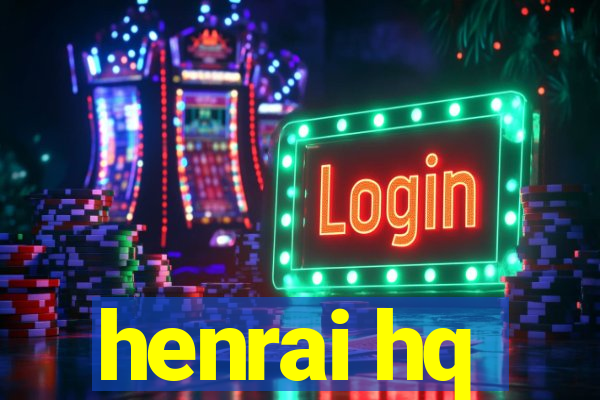 henrai hq